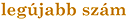 leg�jabb sz�m