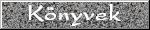 K�nyvek