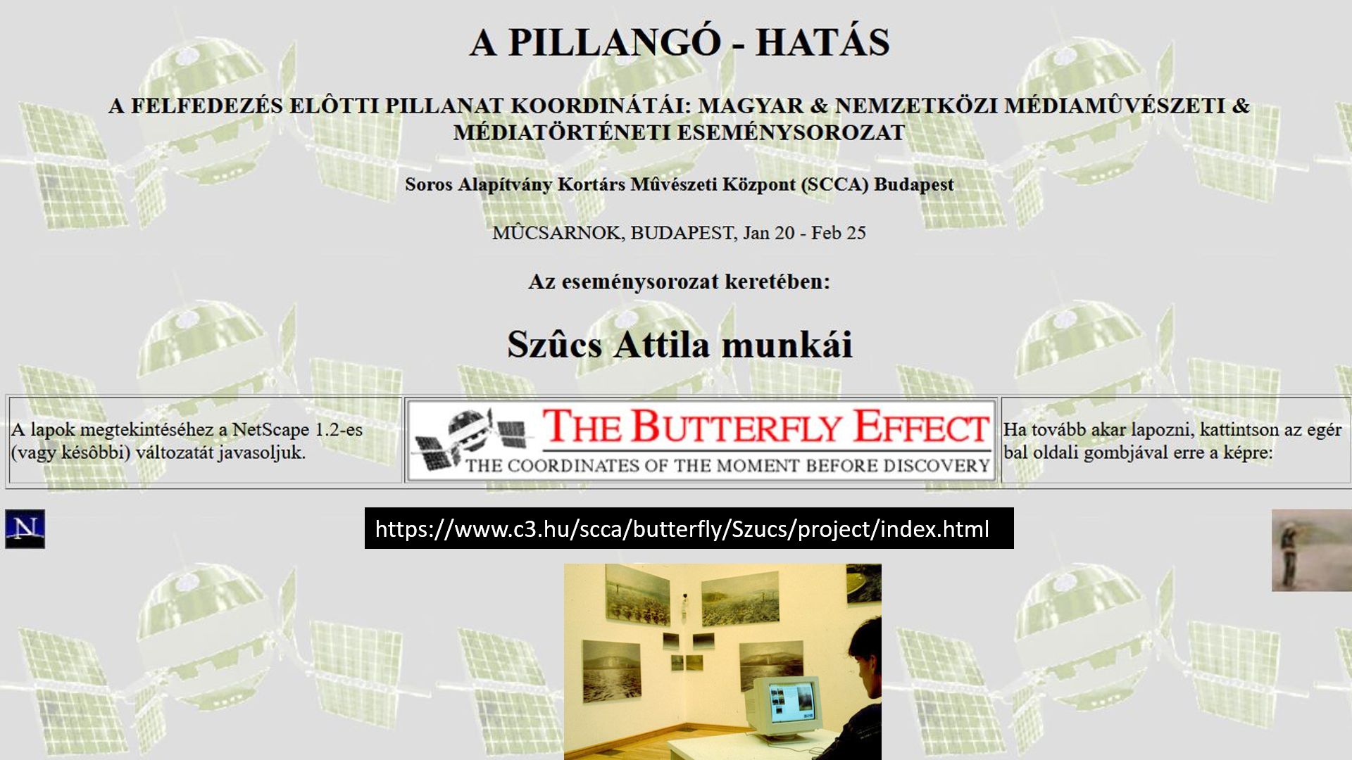 Szűcs Attila installációjához kapcsolódó weboldal melyet a látogató a kiállítótérben megnézhetett és az URL, amin az eredeti, 1996-os állapot jelenleg (2025) is elérhető (1996. © C3 Alapítvány)