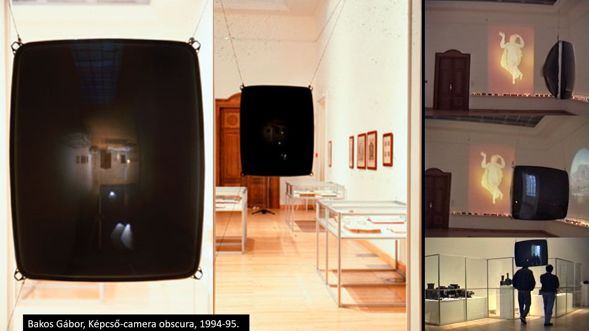Bakos Gábor, Képcső-camera obscura (1994-95.) a IV. és a VII. teremben (1996. © C3 Alapítvány)