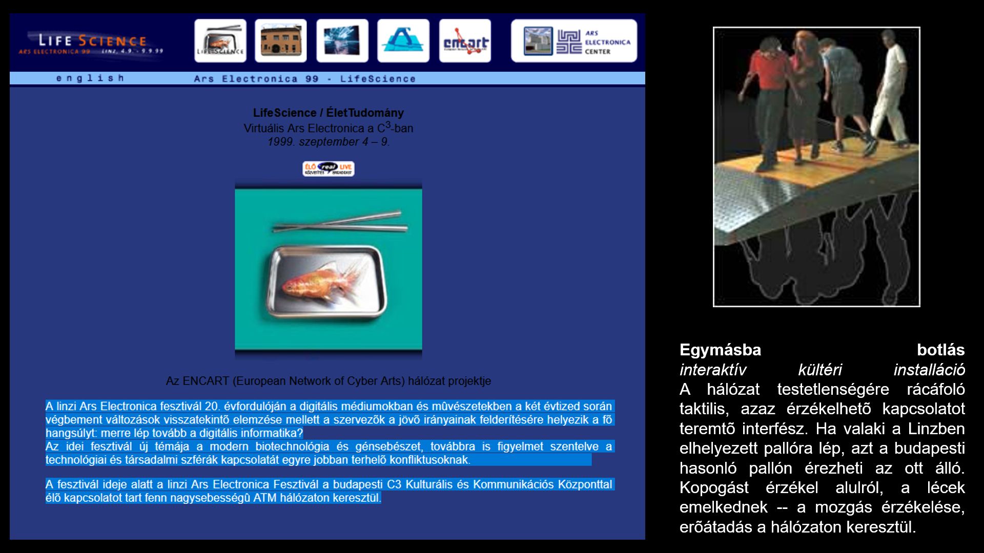 LifeScience / ÉletTudomány. Virtuális Ars Electronica a C3-ban 1999. szeptember 4 – 9. (1999. © C3 Alapítvány)