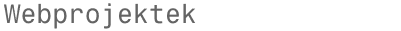 WEBPROJEKTEK