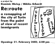 re:route - Dominic Hislop / Erhardt Mik�s projektj�nek ki�ll�t�sa a C3 Gal�ri�ban