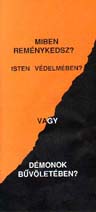 Miben remnykedsz? Isten vdelmben vagy dmonok bvletben?