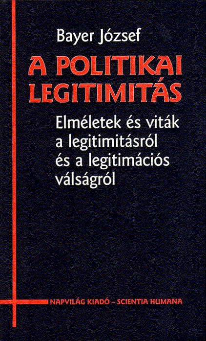 Bayer J�zsef: Politikai legitimit�s