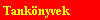 Tank�nyvek